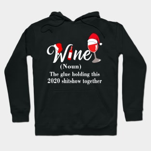 Santa wine the glue holding this 2020 shitshow together shirt Hoodie